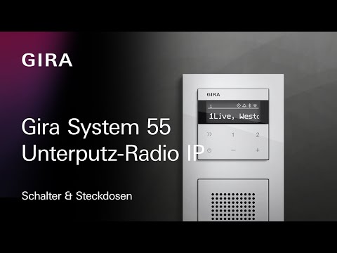 Gira System 55 Unterputz-Radio IP - Weltweiter Empfang, direkt aus der Wand.