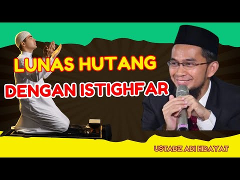 LUNAS HUTANG DENGAN ISTIGHFAR - USTADZ ADI HIDAYAT