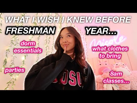 WHAT I WISH I KNEW BEFORE MY FRESHMAN YEAR OF COLLEGE