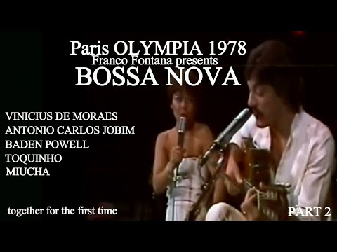 TOM JOBIM, BADEN POWELL, TOQUINHO, VINÍCIUS de MORAES & MIUCHA │ Olympia de París (1978) │ 2ª parte