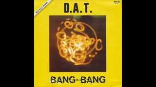 D.A.T - Bang-Bang (High Energy)