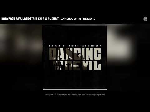 Babyface Ray, Landstrip Chip & Pusha T - Dancing With The Devil [Clean]