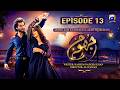 Jhoom Episode 13 Haroon Kadwani Zara Noor Abbas Sidra Niazi Har Pal Geo Romantic Jhoom