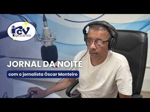 Jornal da Noite RCV com o jornalista Óscar Monteiro