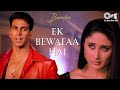 Mera Dil Jis Dil Pe Fida Hai Ek Bewafaa Hai Akshay Kumar Kareena Sonu Nigam Sad Love Song