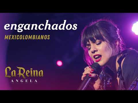 Angela Leiva - Enganchados MexiColombianos