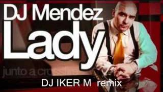 Dj Mendez   Lady DJ IKER M remix