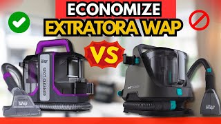 MELHORES EXTRATORAS DE SUJEIRA 2025 - EXTRATORA WAP SPOT CLEANER W2 vs W3 - QUAL A MELHOR EXTRATORA