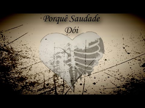Porquê Saudade Dói video