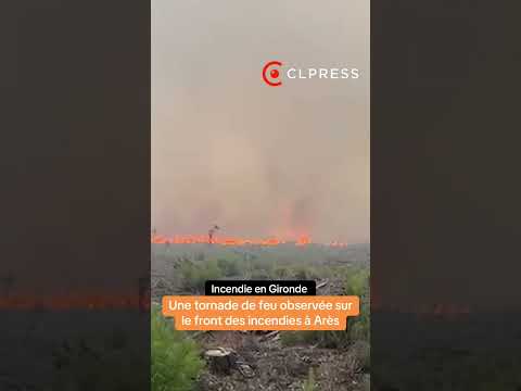 🔥 Gironde : une tornade de feu se forme dans l'incendie à Arès - Incendie Mégafeu