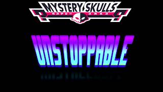 Unstoppable - Mystery Skulls [Sub Español]
