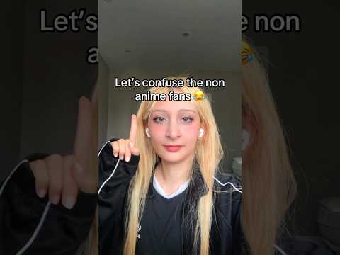 Let’s confuse the non anime fans 😭✨