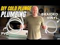 DIY Cold Plunge Plumbing Braided Hose Vs PVC Hose Pros Cons