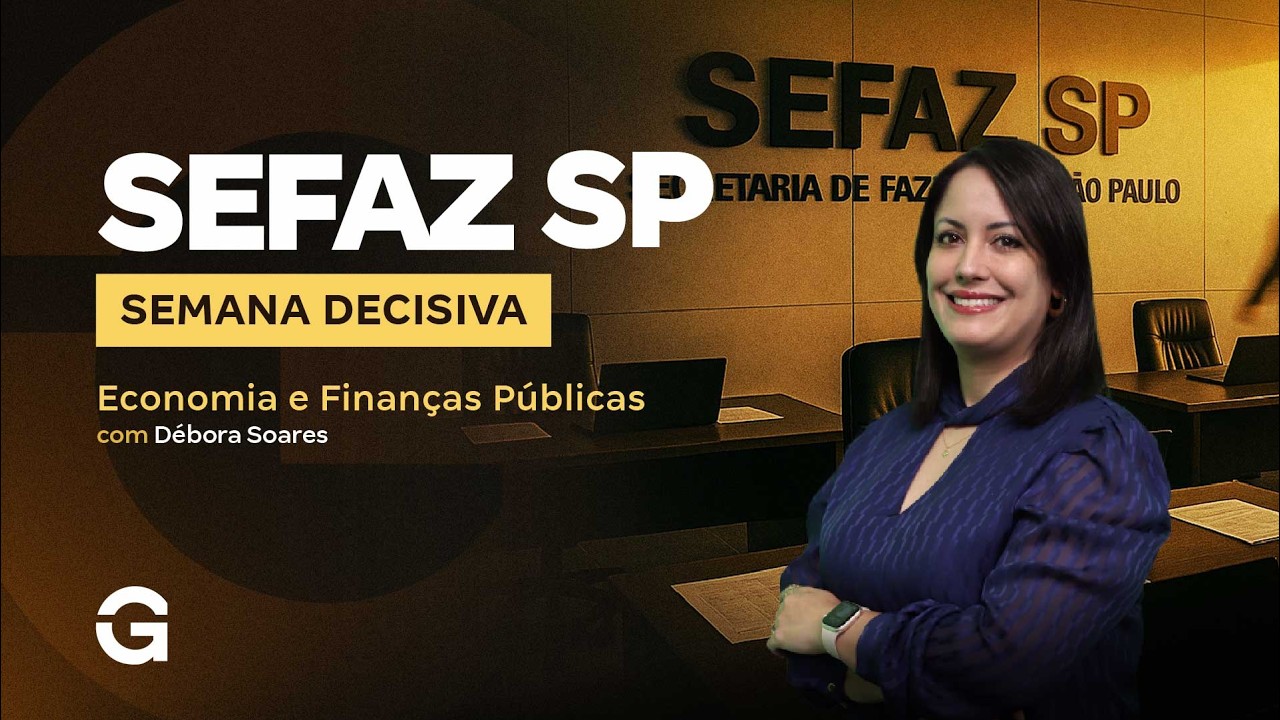 Concurso SEFAZ SP | Semana Decisiva | Economia e Finanças Públicas