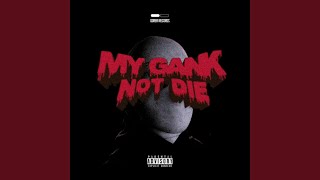 Download lagu My Gank Not Die mp3