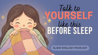 Talk to Yourself Like This Before You Sleep #manifestation #learnenglishpodcast