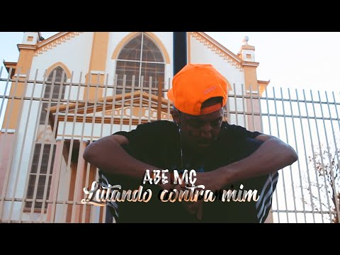 ABE MC - LUTANDO CONTRA MIM (VIDEOCLIPE OFICIAL)
