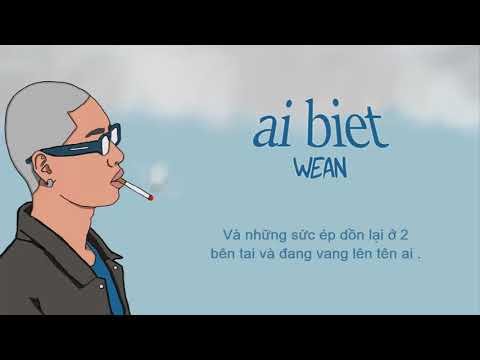 「Lyric」 Ai Biết  - Wean