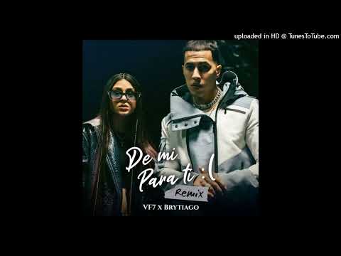 De Mi Para Ti (Full Remix) VF7 & Brytiago