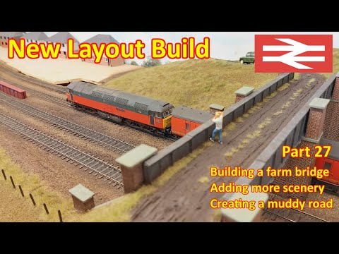 New Layout Build - Farm bridge and surrounding scenery