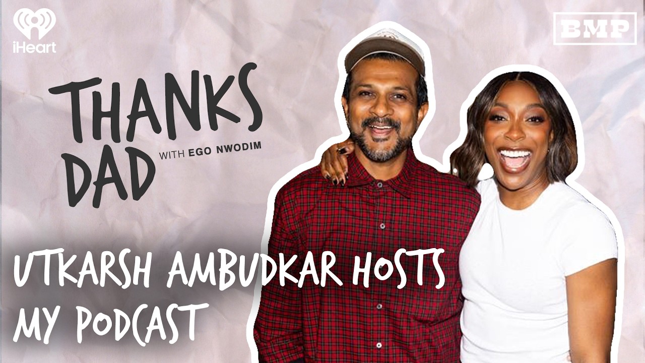 Utkarsh Ambudkar Hosts MY Podcast | Thanks Dad with Ego Nwodim