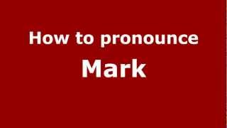 How to pronounce Mark