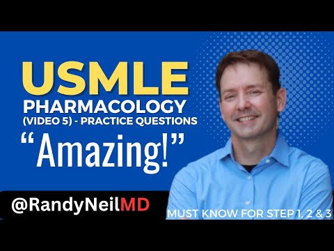 USMLE STEP 1: PHARMACOLOGY (VIDEO 5) - PRACTICE QUESTIONS