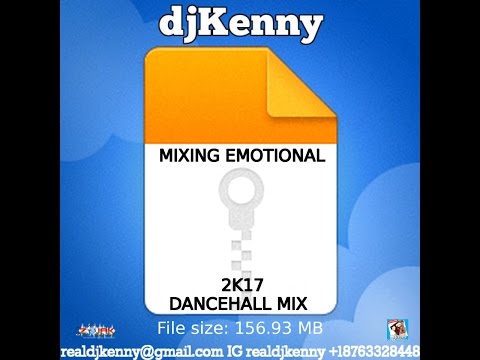 DJ KENNY MIXING EMOTIONAL DANCEHALL MIX APR 2K17