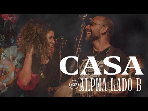 CASA — ALPHA (LADO B) // COLO DE DEUS