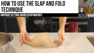 Slap and Fold Tutorial (Kneading high-hydration dough)
