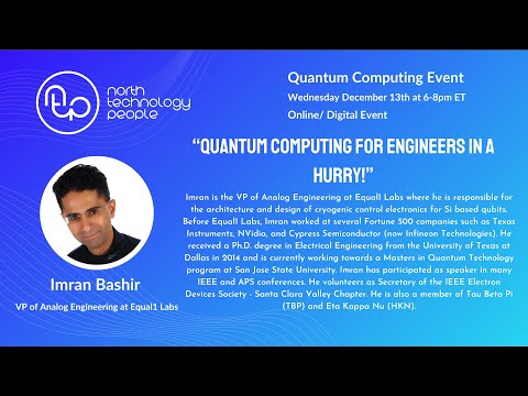 Imran Bashir, VP of Analog Engineering, Equal1 Labs, Quantum Computing for Engineers in a Hurry