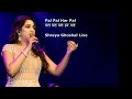 Shreya Ghoshal Live Pal Pal Har Pal पल पल पल हर पल