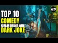 Top 10 Comedy Korean Drama With Dark JOKE