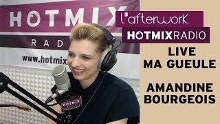 Amandine Bourgeois - Ma Gueule (Live Hotmixradio)