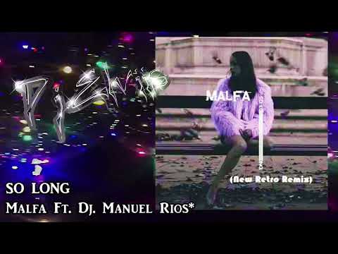 SO LONG     Malfa Ft  Dj Manuel Rios  ( High Energy )