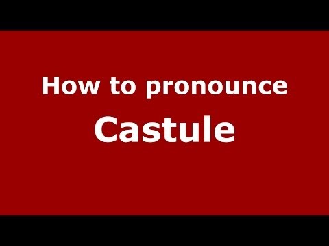 How to pronounce Castule (French) - PronounceNames.com