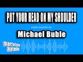 Michael Buble Put Your Head On My Shoulder Karaoke Version