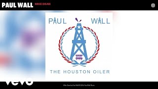 Paul Wall - Mike Dean (Audio)