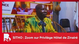 SITHO : Zoom sur Privilège Hôtel de Zinairé