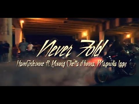 Never Fold by Ham Corleonne ft Young Chetta1Hunna & Magnolia IGGY