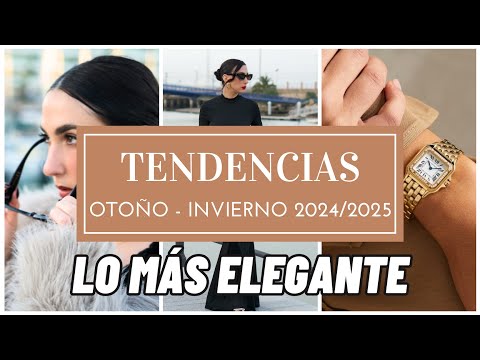 Tendencias de moda ELEGANTES otoño invierno 2024 2025 – Qué se va a llevar