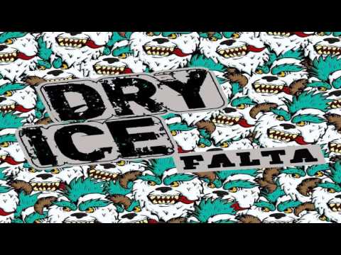 Dry Ice - Falta