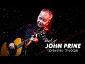 LIVE R I P John Prine Top Songs Of John Prine John Prine Greatest Hits Playlist