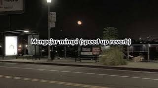 Download lagu mengejar mimpi (speed up reverb) 🎧🎧 mp3