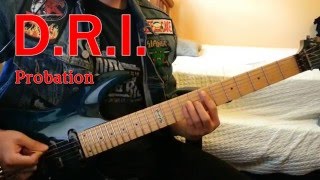 D.R.I. - Probation Guitar cover (SOLOS INCLUDED)