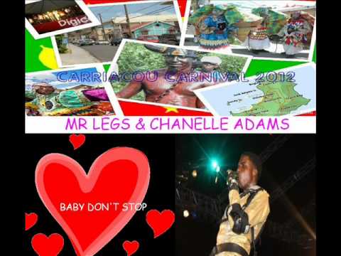 MR LEGS & CHANELLE ADAMS - BABY DON'T STOP - ISLAND GIRLS RIDDIM - CARRIACOU / GRENADA SOCA 2012