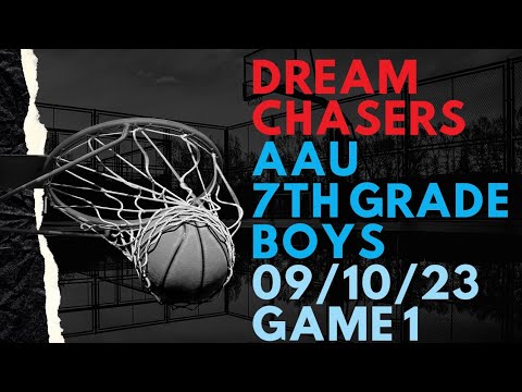 Dream Chasers - AAU 7th Grade Boys - 09/10/23 Game 1