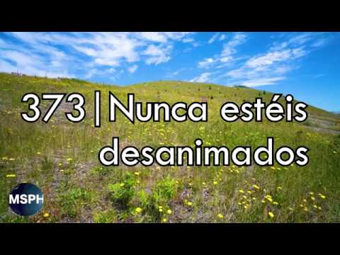 HA62 | Himno 373 | Nunca estéis desanimados