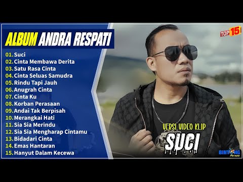 Andra Respati Full Album || SUCI - CINTA MEMBWA DERITA - Pop Melayu Terpopuler 2025 - On trending