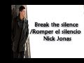 Break the silence - Nick Jonas (Full song Ingles ...